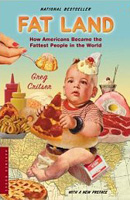 Fat Land - How Americans Became the Fattest People in the World